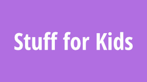 Stuff for Kids